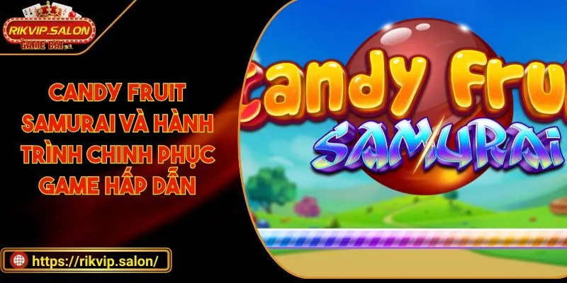 Candy Fruit Samurai